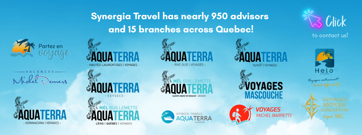 Synergia Travel has nearly 950 advisors and 15 branches across Quebec!